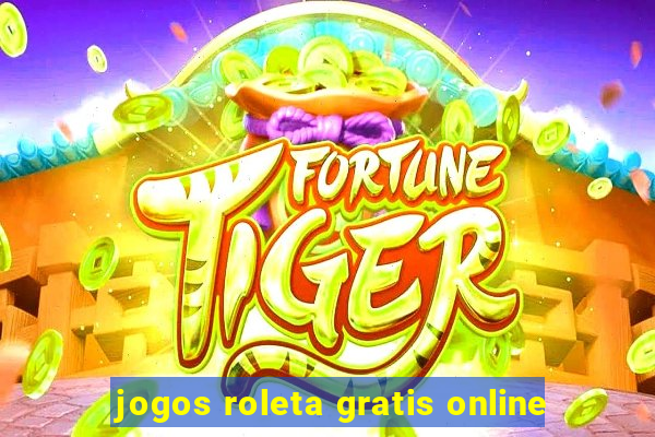 jogos roleta gratis online